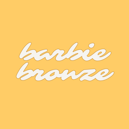 Drops 3.0 - BACK IN STOCK SOON - Barbie Bronze