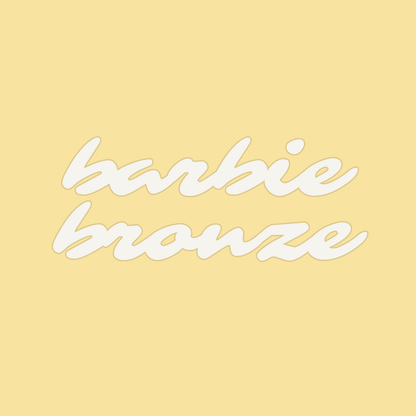 Drops 3.0 - BACK IN STOCK SOON - Barbie Bronze